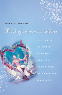 Cover image: Blessing Same-Sex Unions 1st edition 9780226410333