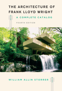 Imagen de portada: The Architecture of Frank Lloyd Wright, Fourth Edition: A Complete Catalog 4th edition 9780226435756