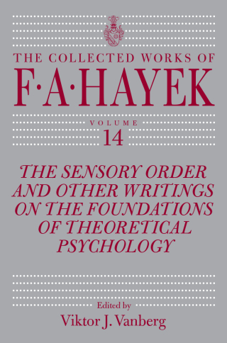 Cover image: The Sensory Order and Other Writings on the Foundations of Theoretical Psychology 1st edition 9780226436425