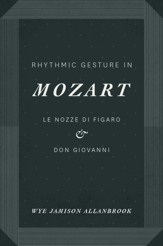 Imagen de portada: Rhythmic Gesture in Mozart 1st edition 9780226014036