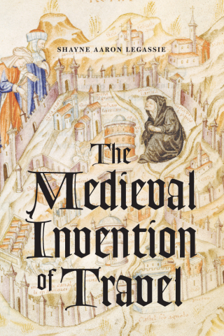 Imagen de portada: The Medieval Invention of Travel 1st edition 9780226442563