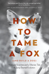 Cover image: How to Tame a Fox (and Build a Dog) 1st edition 9780226599717