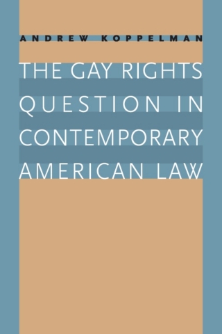 Cover image: The Gay Rights Question in Contemporary American Law 1st edition 9780226451015
