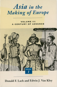 Cover image: Asia in the Making of Europe, Volume III: A Century of Advance. Book 1 9780226467535