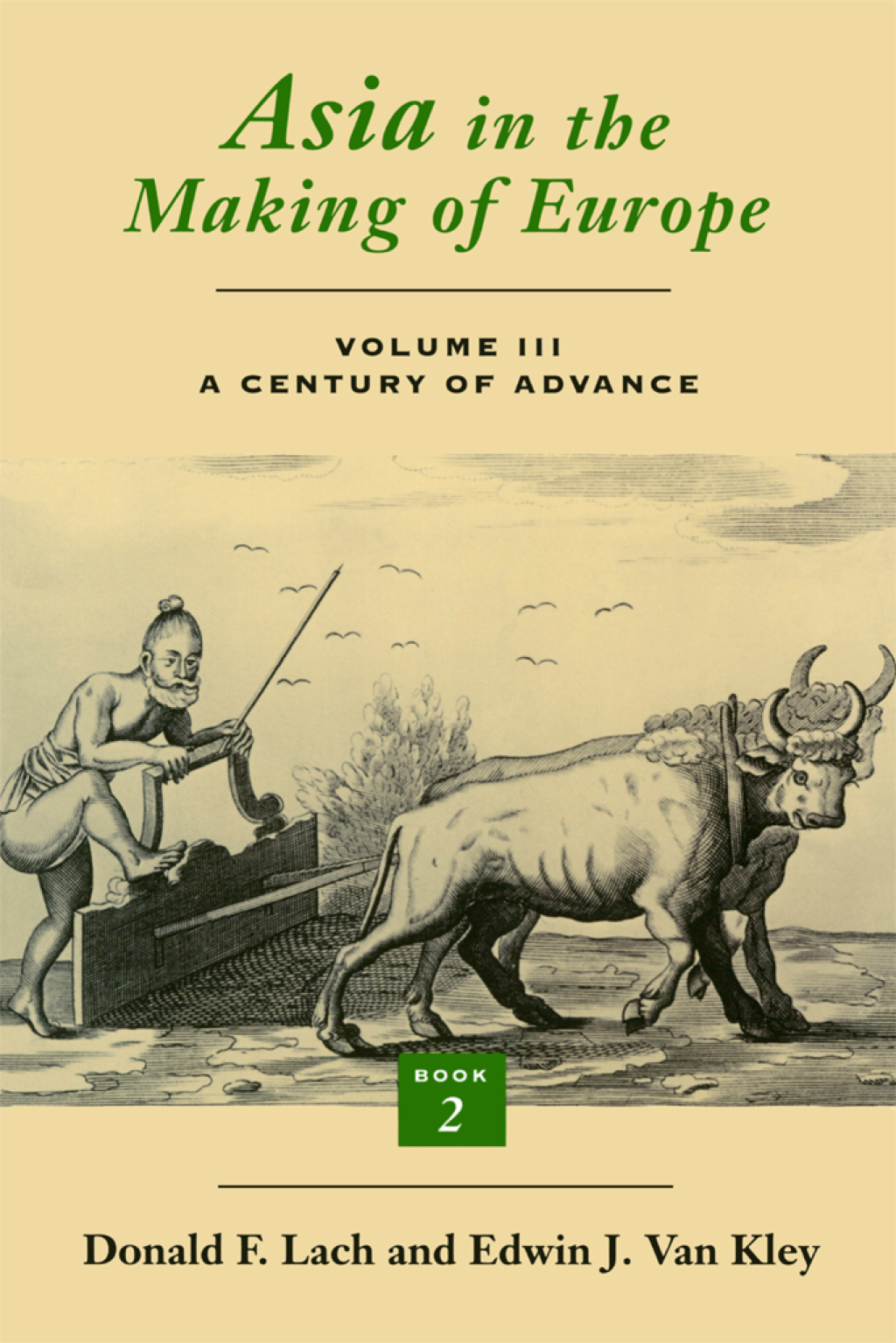 Asia in the Making of Europe, Volume III A Century of Advance.  Book 2, South Asia 1st Edition
