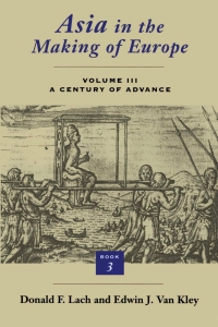 Cover image: Asia in the Making of Europe, Volume III: A Century of Advance. Book 3 1st edition 9780226467689