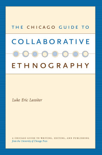 Cover image: The Chicago Guide to Collaborative Ethnography 9780226468891