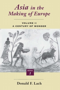 Omslagafbeelding: Asia in the Making of Europe, Volume II: A Century of Wonder. Book 1 1st edition 9780226467306