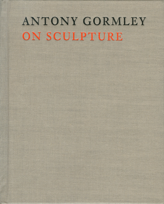 Cover image: Antony Gormley on Sculpture 1st edition 9780226317823