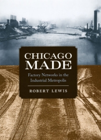 صورة الغلاف: Chicago Made 1st edition 9780226477015