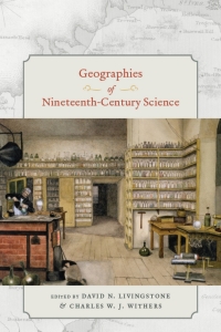 Imagen de portada: Geographies of Nineteenth-Century Science 1st edition 9780226487267