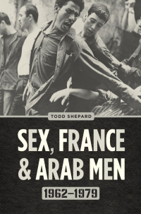 Imagen de portada: Sex, France, and Arab Men, 1962–1979 1st edition 9780226790381