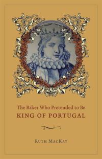 Titelbild: The Baker Who Pretended to Be King of Portugal 1st edition 9780226501086
