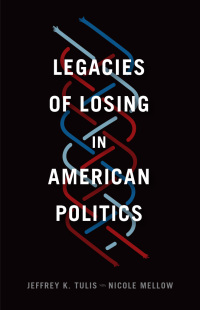 Immagine di copertina: Legacies of Losing in American Politics 1st edition 9780226515298