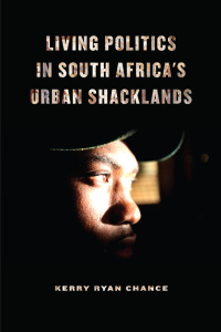 Imagen de portada: Living Politics in South Africa’s Urban Shacklands 9780226519661