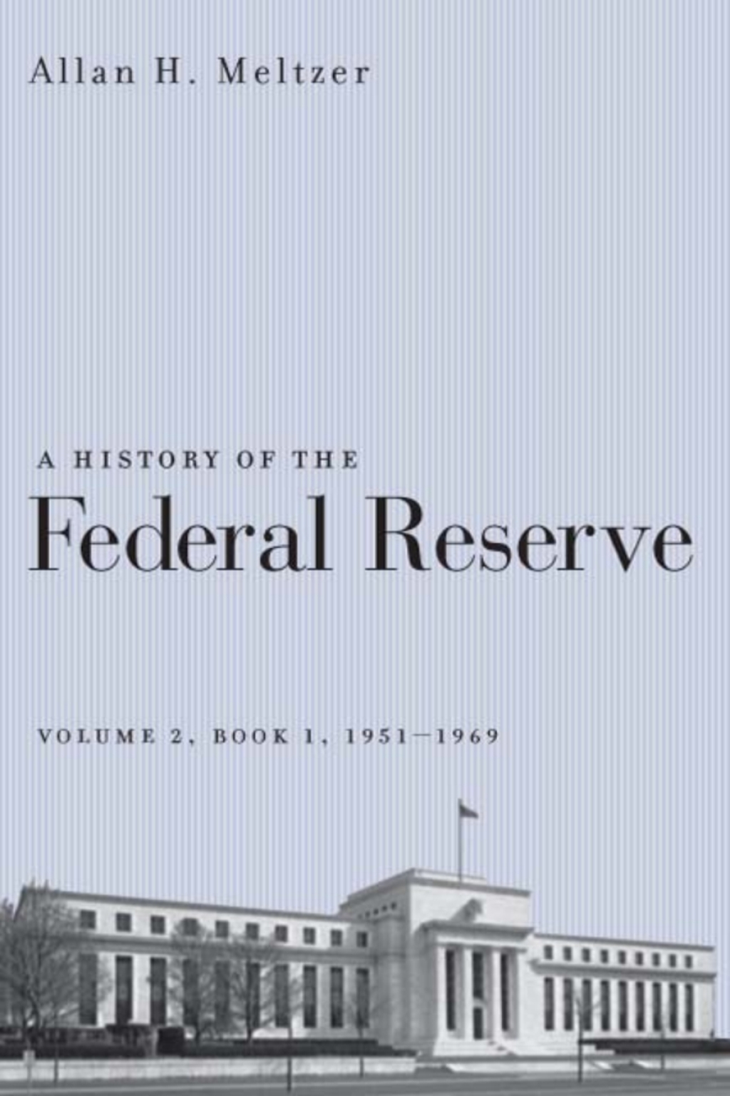 A History of the Federal Reserve, Volume 2, Book 1, 1951-1969 1st Edition