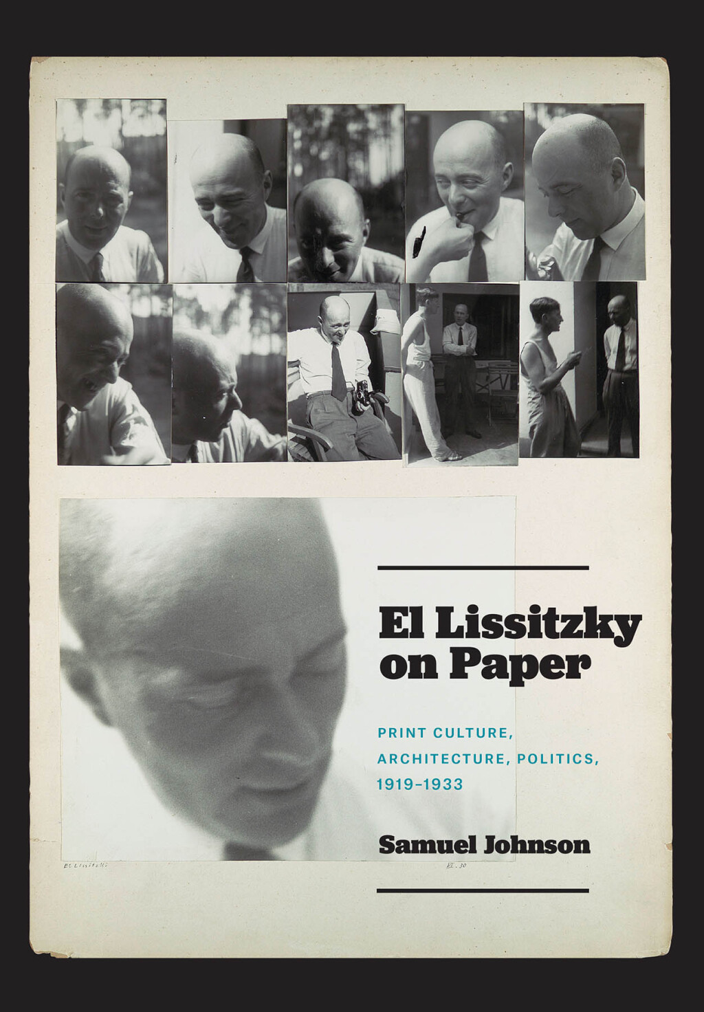 El Lissitzky on Paper Print Culture, Architecture, Politics, 1919–1933