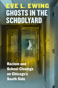 Imagen de portada: Ghosts in the Schoolyard 9780226526027