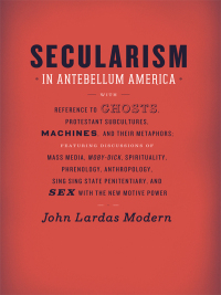 Cover image: Secularism in Antebellum America 1st edition 9780226533230