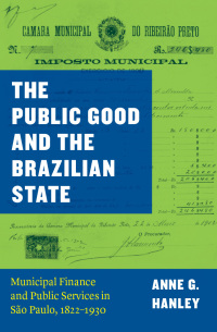 Cover image: The Public Good and the Brazilian State 9780226535074
