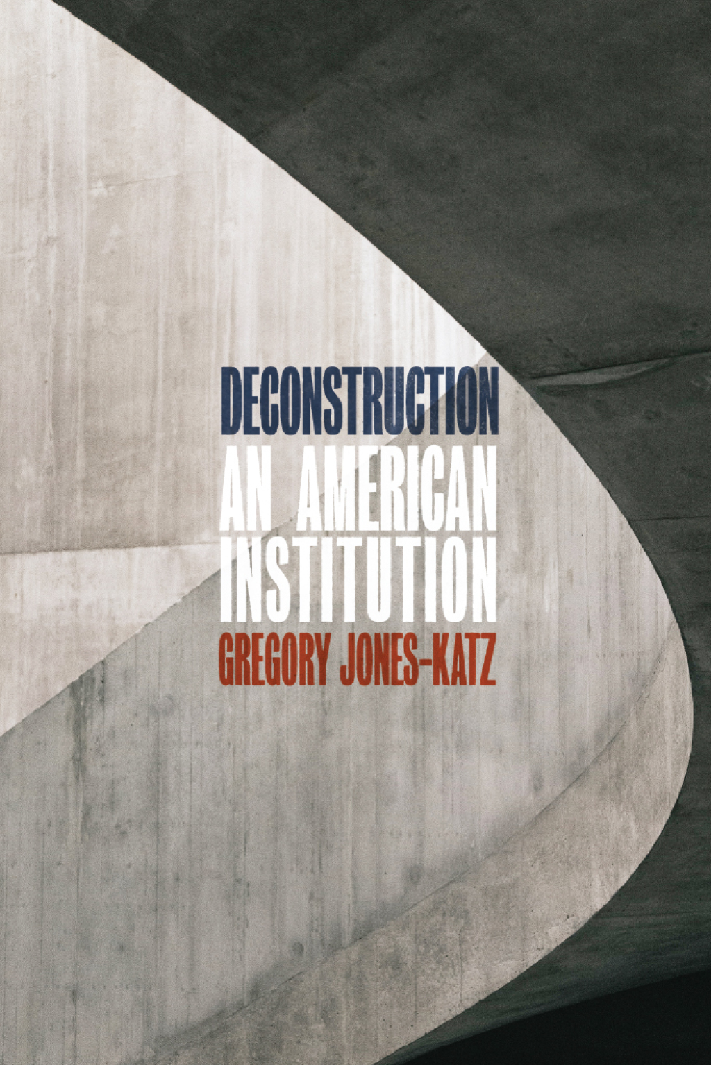 Deconstruction An American Institution