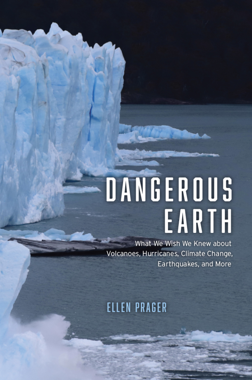 Dangerous Earth What We Wish We Knew about Volcanoes, Hurricanes, Climate Change, Earthquakes, and More