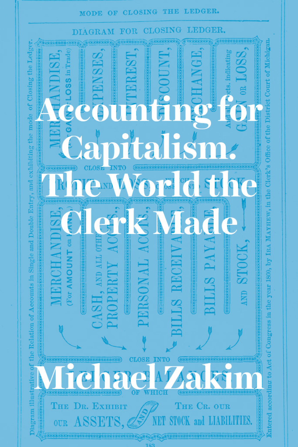 Accounting for Capitalism The World the Clerk Made