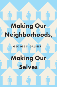 Cover image: Making Our Neighborhoods, Making Our Selves 1st edition 9780226599854