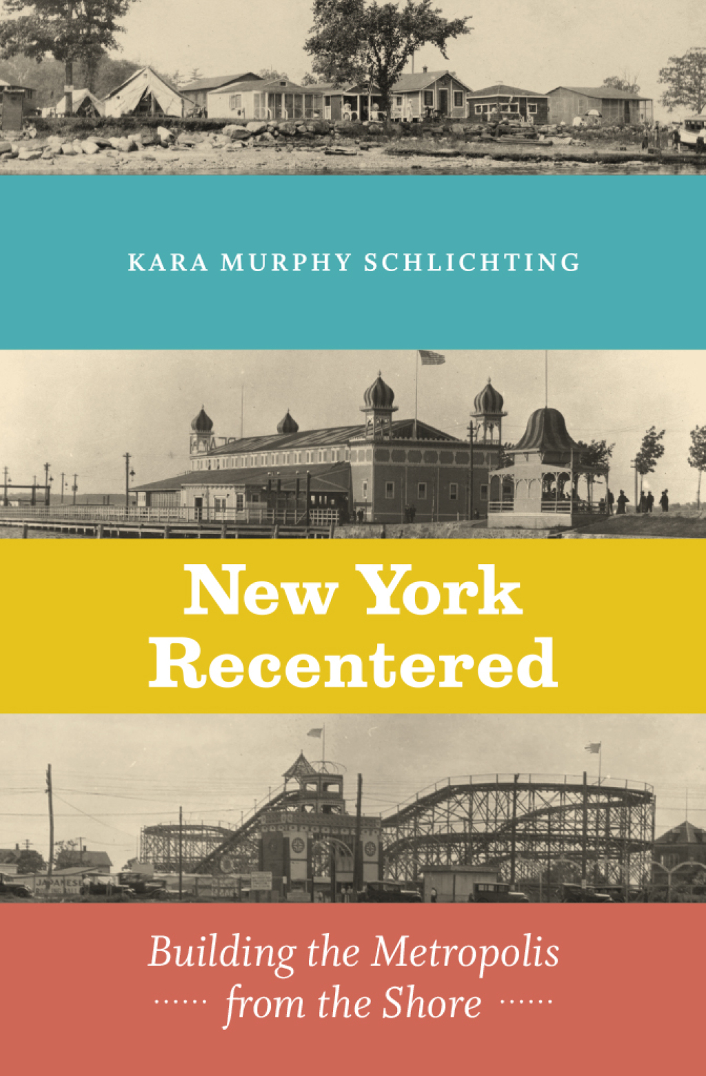 New York Recentered Building the Metropolis from the Shore