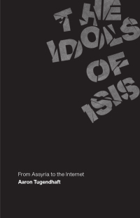 Cover image: The Idols of ISIS 9780226623535