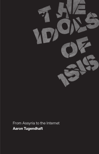 Cover image: The Idols of ISIS 9780226737560