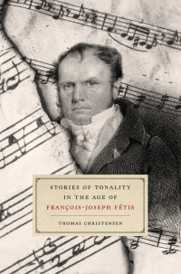 Omslagafbeelding: Stories of Tonality in the Age of François-Joseph Fétis 9780226626925