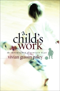 Imagen de portada: A Child's Work 1st edition 9780226644899