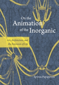 Cover image: On the Animation of the Inorganic 1st edition 9780226645681