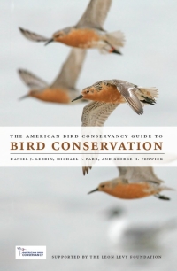 Omslagafbeelding: The American Bird Conservancy Guide to Bird Conservation 1st edition 9780226647272