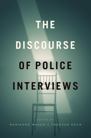 Cover image: The Discourse of Police Interviews 1st edition 9780226647654