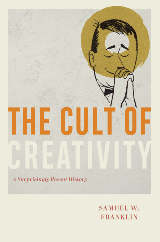 Cover image: The Cult of Creativity 9780226657851
