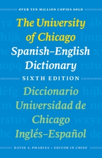 Cover image: The University of Chicago Spanish-English Dictionary, Sixth Edition: Diccionario Universidad de Chicago Inglés-Español, Sexta Edición 6th edition 9780226666969