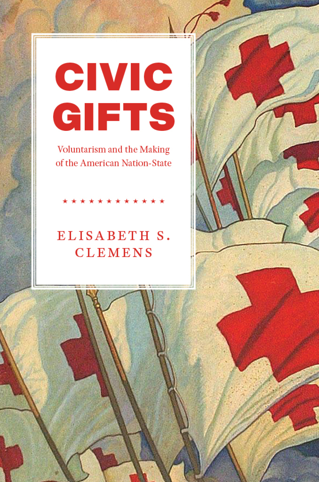 Civic Gifts Voluntarism and the Making of the American Nation-State
