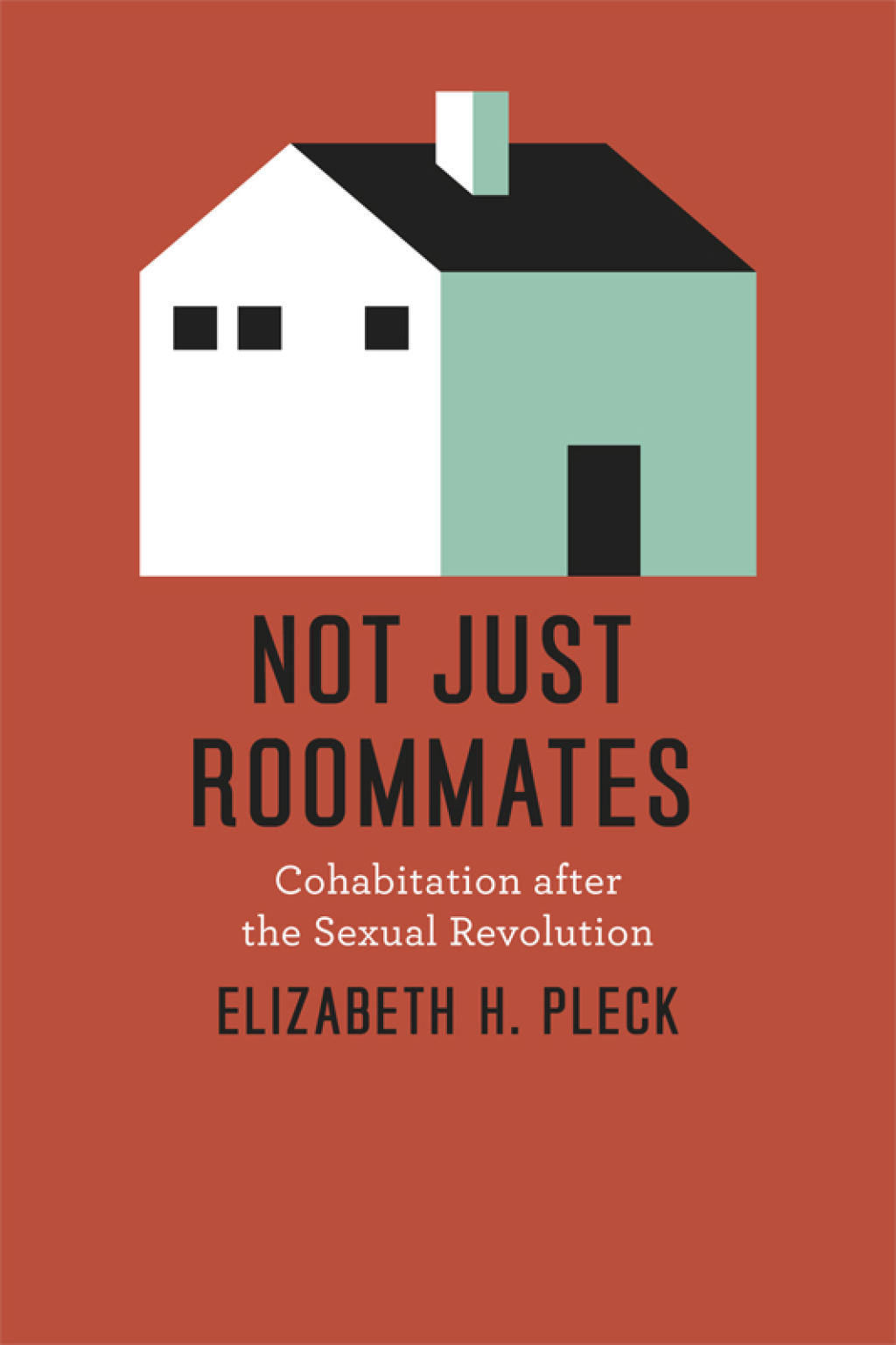 Not Just Roommates Cohabitation after the Sexual Revolution 1st Edition