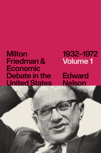 Cover image: Milton Friedman and Economic Debate in the United States, 1932–1972, Volume 1 9780226683775