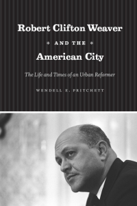 Imagen de portada: Robert Clifton Weaver and the American City 1st edition 9780226684482