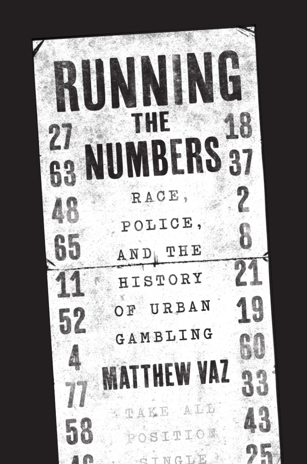 Running the Numbers Race, Police, and the History of Urban Gambling