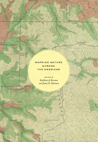 Cover image: Mapping Nature across the Americas 9780226696430