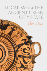 صورة الغلاف: Localism and the Ancient Greek City-State 9780226711348
