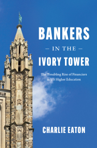 Cover image: Bankers in the Ivory Tower 9780226720425
