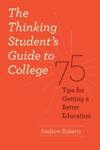 Omslagafbeelding: The Thinking Student's Guide to College 1st edition 9780226721149