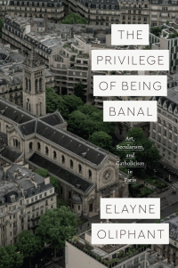 Cover image: The Privilege of Being Banal 9780226731124