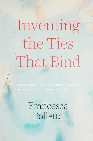 Cover image: Inventing the Ties That Bind 9780226734170