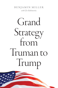 Titelbild: Grand Strategy from Truman to Trump 9780226734965